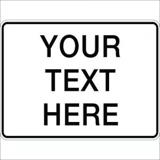 PVC Safety Sign Custom (Your Text Here) 600 x 450mm